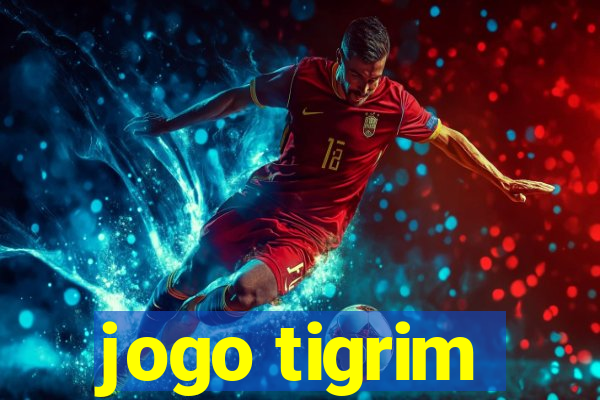 jogo tigrim