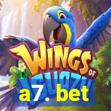 a7. bet