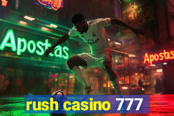 rush casino 777