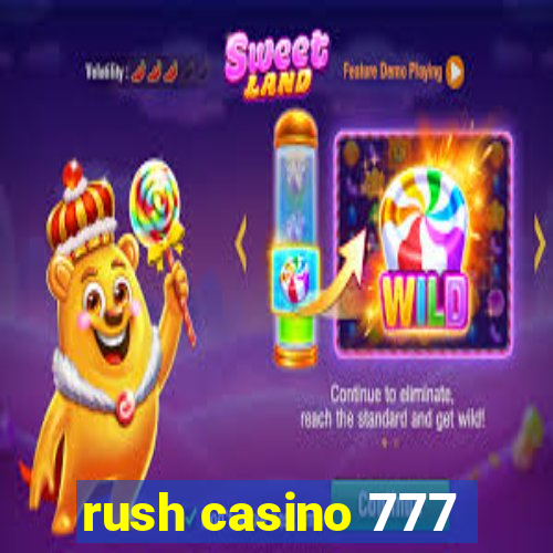 rush casino 777