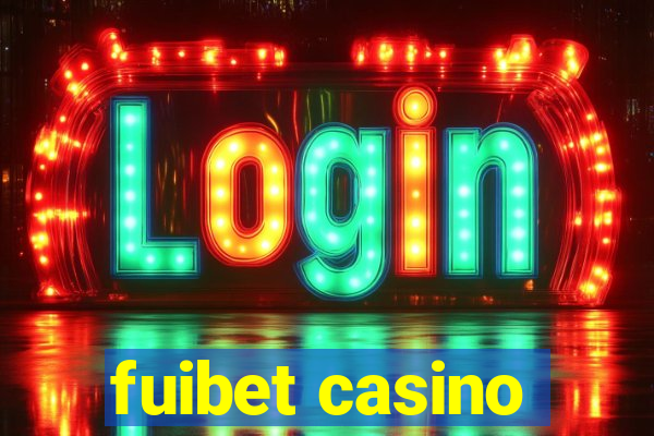 fuibet casino