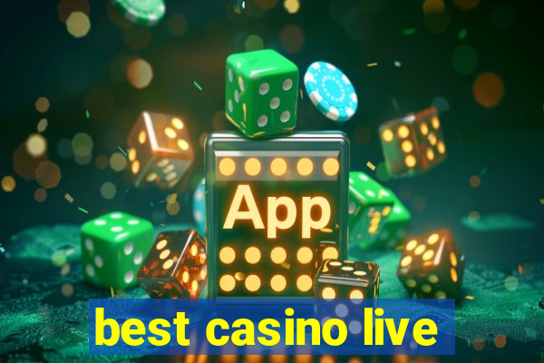 best casino live