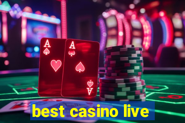 best casino live