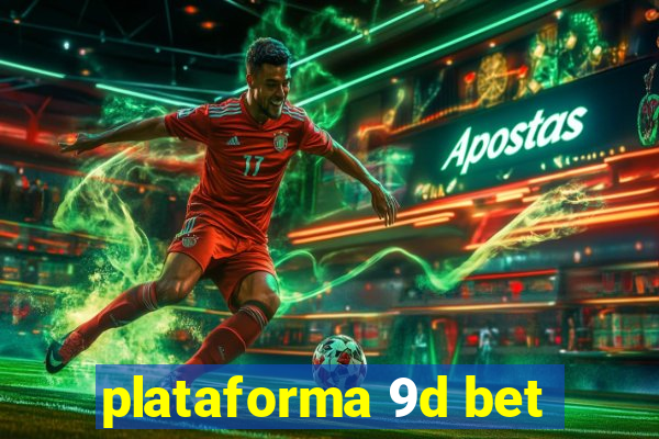 plataforma 9d bet