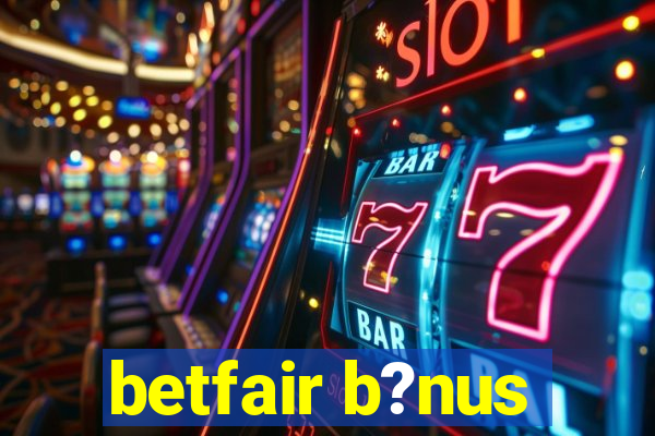 betfair b?nus