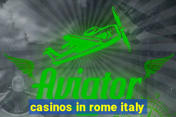 casinos in rome italy