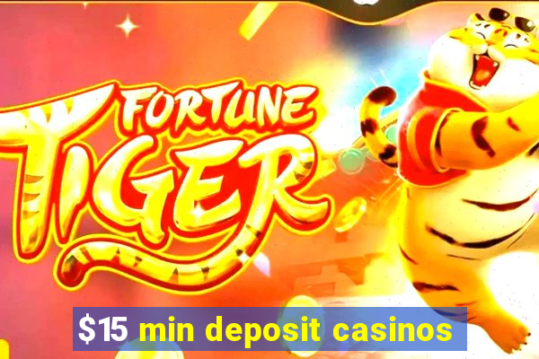 $15 min deposit casinos