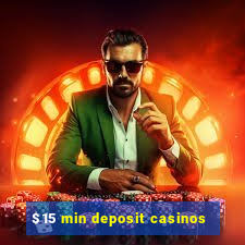 $15 min deposit casinos