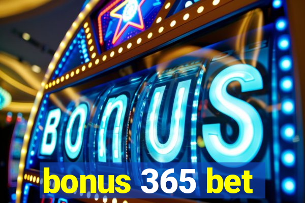 bonus 365 bet