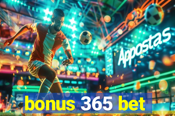 bonus 365 bet