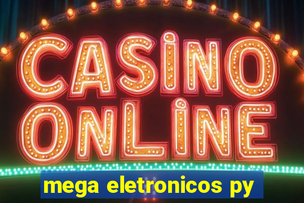 mega eletronicos py