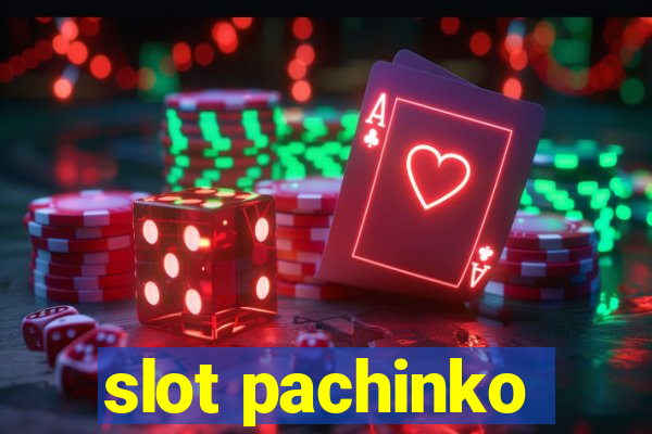 slot pachinko