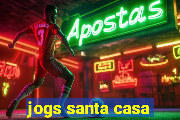 jogs santa casa