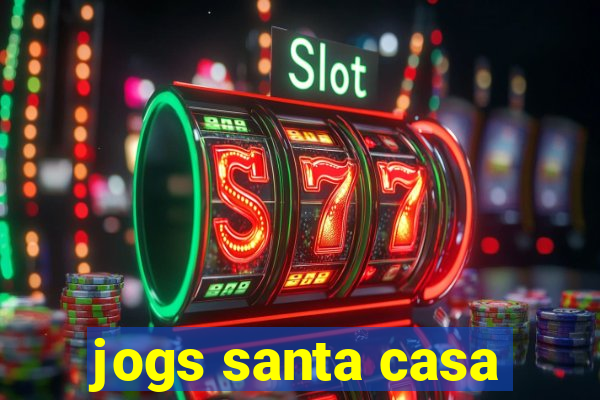 jogs santa casa