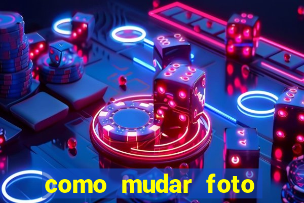 como mudar foto party poker