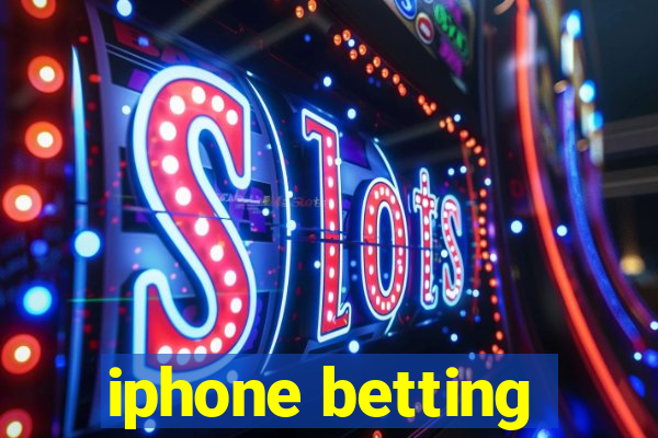 iphone betting