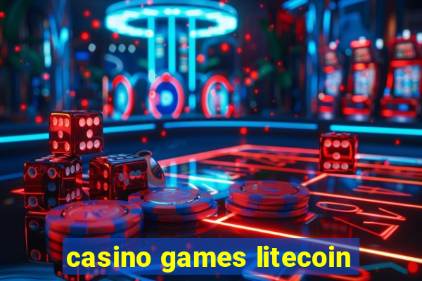 casino games litecoin