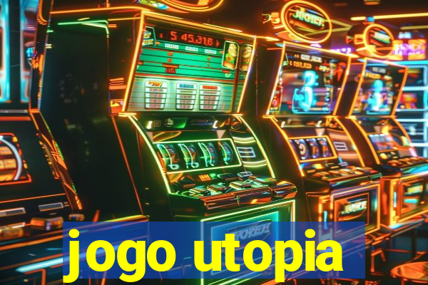 jogo utopia