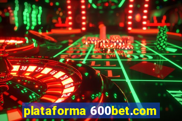 plataforma 600bet.com