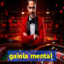 gaiola mental