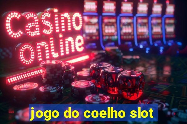 jogo do coelho slot