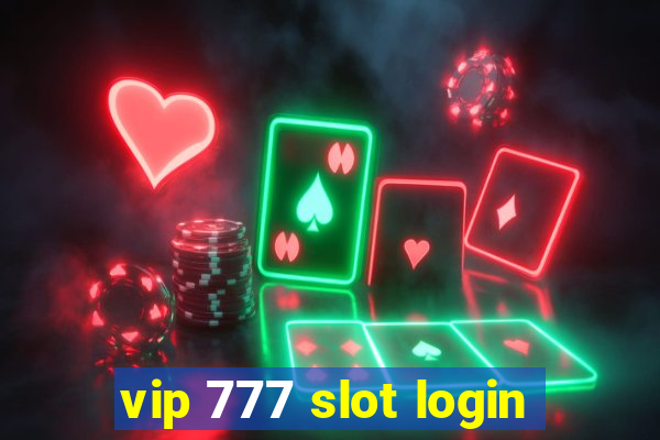 vip 777 slot login