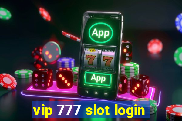 vip 777 slot login