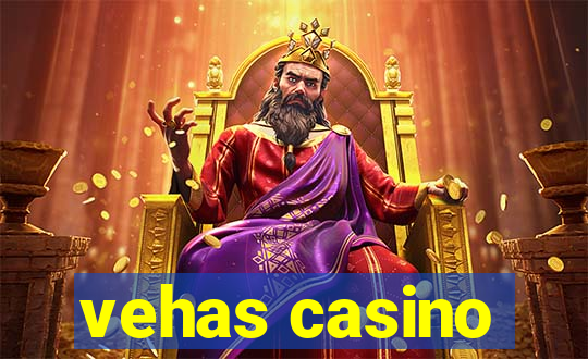 vehas casino