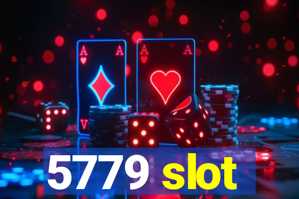 5779 slot