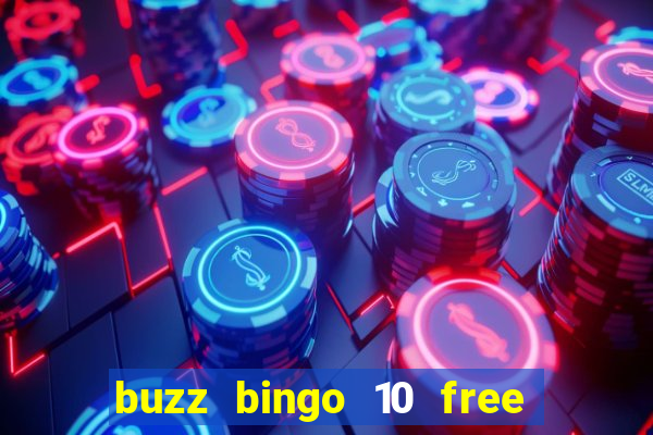 buzz bingo 10 free spins no deposit