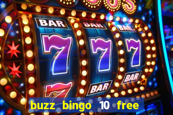 buzz bingo 10 free spins no deposit