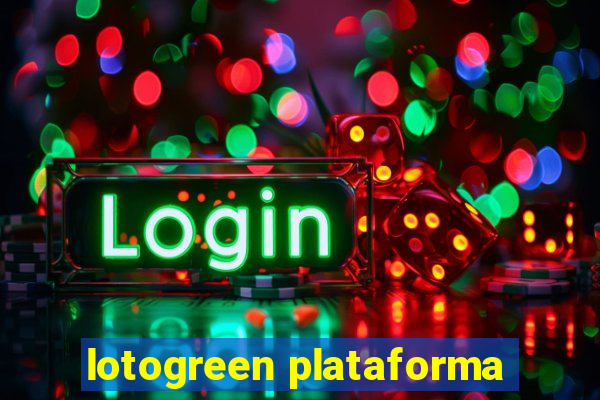 lotogreen plataforma