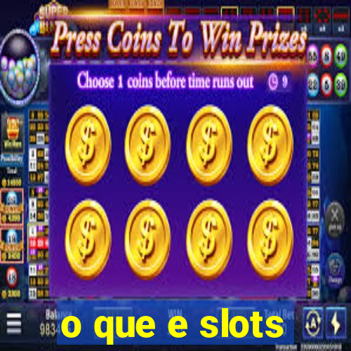 o que e slots