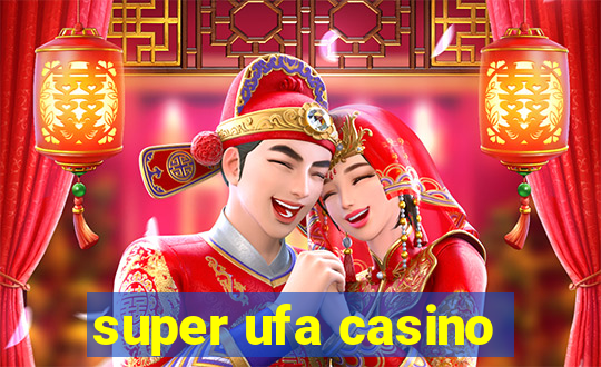 super ufa casino