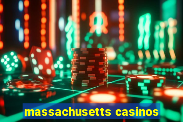 massachusetts casinos