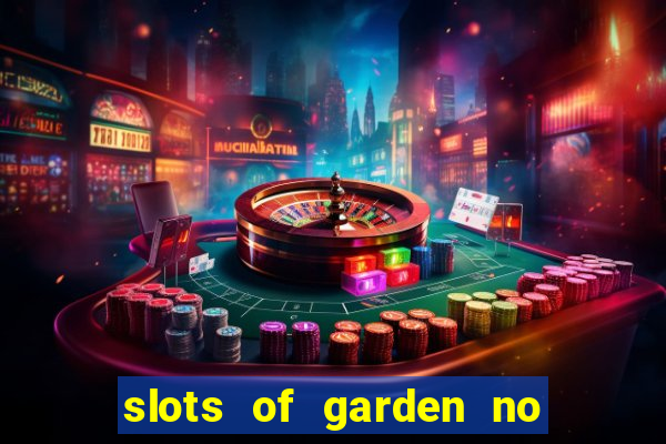 slots of garden no deposit bonus