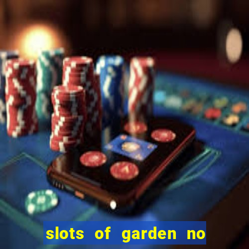 slots of garden no deposit bonus