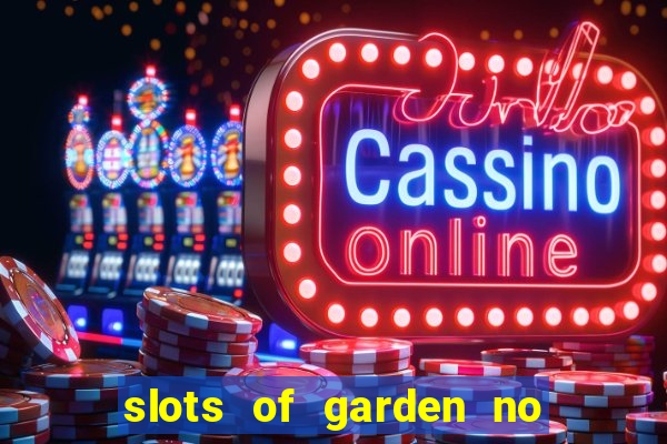 slots of garden no deposit bonus