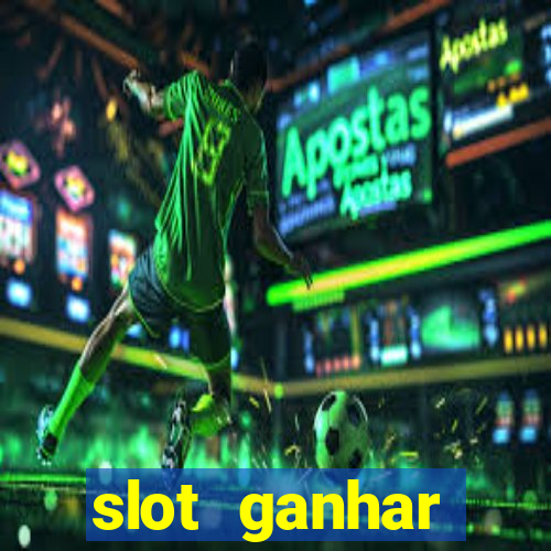 slot ganhar dinheiro no cadastro