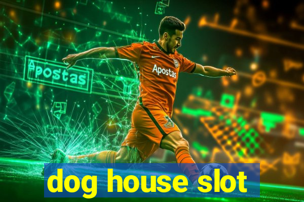 dog house slot