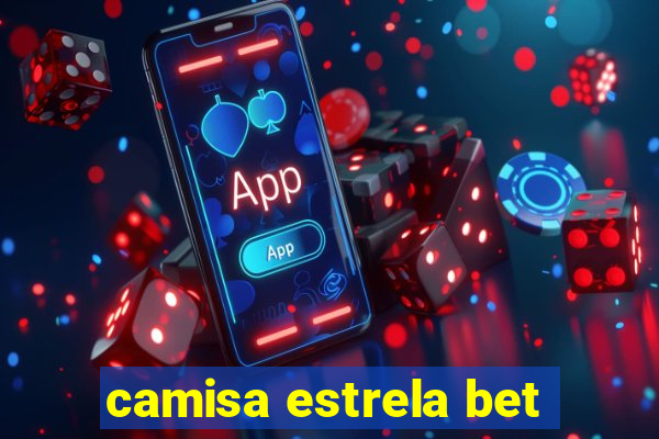 camisa estrela bet