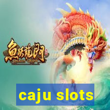 caju slots