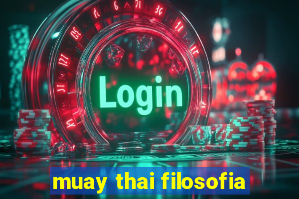 muay thai filosofia