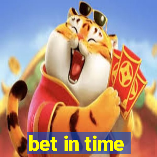 bet in time