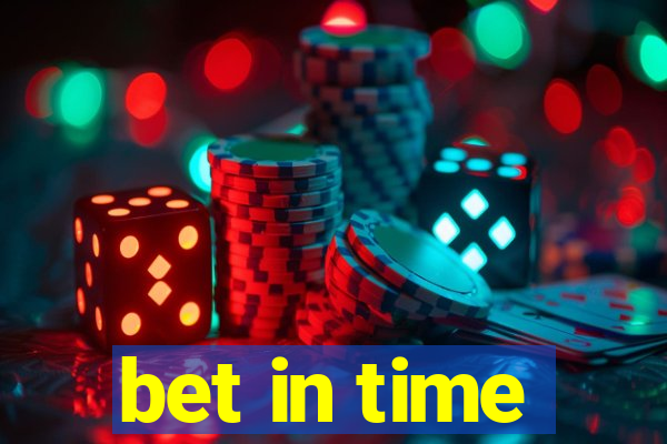 bet in time