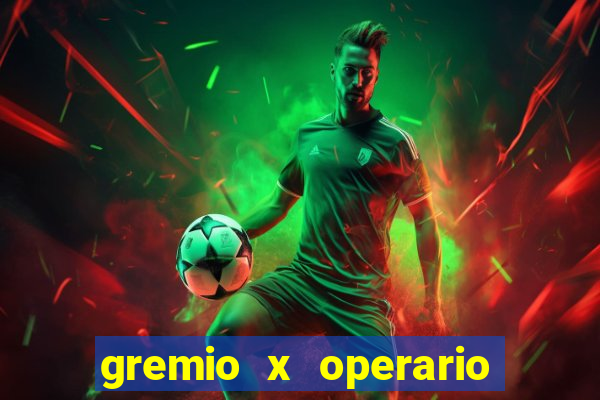 gremio x operario ao vivo