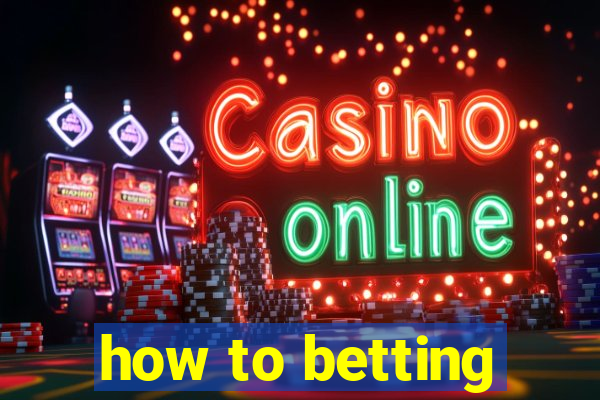 how to betting