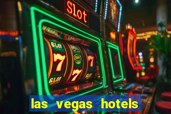 las vegas hotels with casino