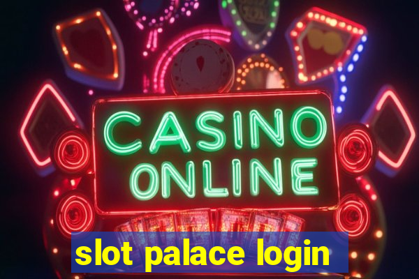 slot palace login