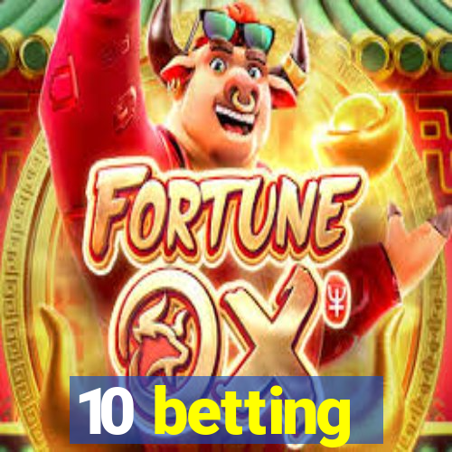 10 betting